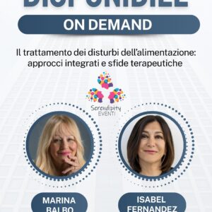ON DEMAND Il trattamento dei disturbi dell’alimentazione: approcci integrati e sfide terapeutiche
